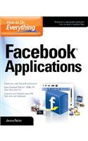 How to Do Everything: Facebook Applications