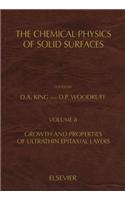 Growth and Properties of Ultrathin Epitaxial Layers: (Chemical Physics of Solid Surfaces)
