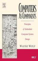 Computers As Components: Principles Of Embedded Computing System Design