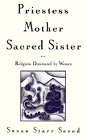 Priestess, Mother, Sacred Sister