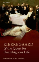 Kierkegaard and the Quest for Unambiguous Life: Between Romanticism and Modernism: Selected Essays(English)
