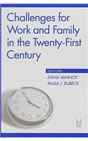 Challenges for Work and Family in the Twenty-First Century