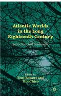 Atlantic Worlds in the Long Eighteenth Century