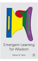 Emergent Learning for Wisdom