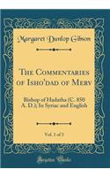 The Commentaries of Isho'dad of Merv, Vol. 1 of 3: Bishop of Hadatha (C. 850 A. D.); In Syriac and English (Classic Reprint)