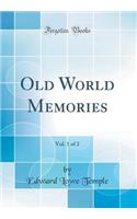 Old World Memories, Vol. 1 of 2 (Classic Reprint)