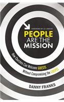 People Are the Mission: How Churches Can Welcome Guests Without Compromising the Gospel