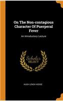 On The Non-contagious Character Of Puerperal Fever