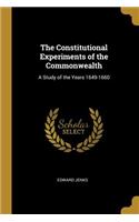 The Constitutional Experiments of the Commonwealth