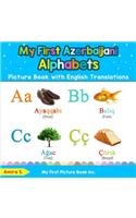 My First Azerbaijani Alphabets Picture Book with English Translations: Bilingual Early Learning & Easy Teaching Azerbaijani Books for Kids(1 Teach & Learn Basic Azerbaijani Words for Children)