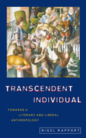 Transcendent Individual: Essays Toward a Literary and Liberal Anthropology(English)