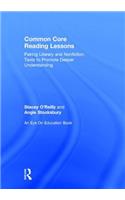 Common Core Reading Lessons: Pairing Literary and Nonfiction Texts to Promote Deeper Understanding