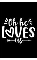 Oh He Loves Us: Lined Notebook: Christian Quote Cover Journal