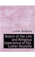 Sketch of the Life and Religious Experience of Eld. Luther Boutelle