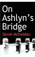 On Ashlyn¿s Bridge