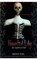 Haunted Lily: The Nightmare Ball(English)