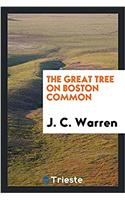 THE GREAT TREE ON BOSTON COMMON