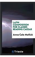 LATIN COMPOSITION FOR CLASSES READING CA