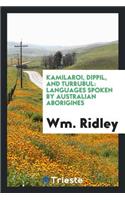 Kamilaroi, Dippil, and Turrubul: Languages Spoken by Australian Aborigines