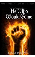 He Who Would Come