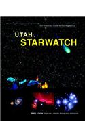 Utah Starwatch: The Essential Guide to Our Night Sky