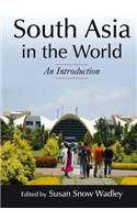South Asia in the World: An Introduction
