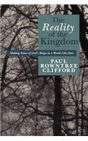 The Reality of the Kingdom: Making Sense of God's Reign in a World Like Ours(English)