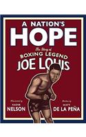 A Nation's Hope: The Story of Boxing Legend Joe Louis