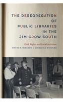 Desegregation of Public Libraries in the Jim Crow South: Civil Rights and Local Activism