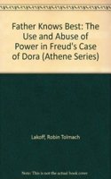 Father Knows Best: Use and Abuse of Power in Freud's Case of "Dora"