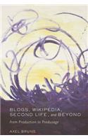 Blogs, Wikipedia, Second Life, and Beyond