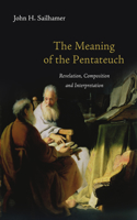The Meaning of the Pentateuch – Revelation, Composition and Interpretation