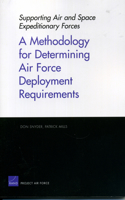 A Methodology for Determining Air Force Deployment Requirements