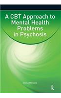 A CBT Approach to Mental Health Problems in Psychosis