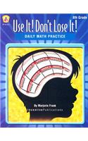 Use It! Don't Lose It!: Math for 8th Grade