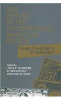 The Future of the International Monetary System: Change, Coordination of Instability?