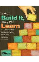 If You Build It, They Will Learn: 17 Devices for Demonstrating Physical Science