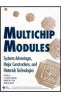 Multichip Modules: Systems Advantages, Major Constructions and Materials Technologies