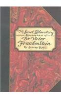 Secret Laboratory Journals of Dr. Victor Frankenstein