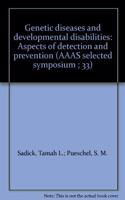 Genetic Diseases and Development Disabilities: Aspects of Detection and Prevention