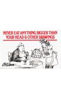 Never Eat Anything Bigger Than Your Head
