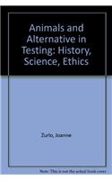 Animals and Alternatives in Testing: History, Science, and Ethics