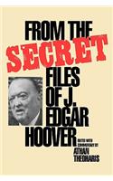 From the Secret Files of J. Edgar Hoover