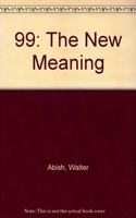 99: The New Meaning