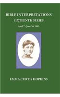 Bible Interpretations Sixteenth Series April 7 - June 30, 1895