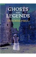 Ghosts and Legends of Northumbria