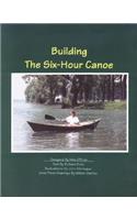 Building the Six-Hour Canoe