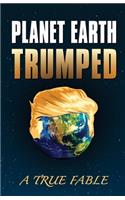 Planet Earth Trumped