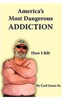 America's Most Dangerous Addiction