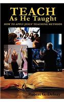 Teach as He Taught